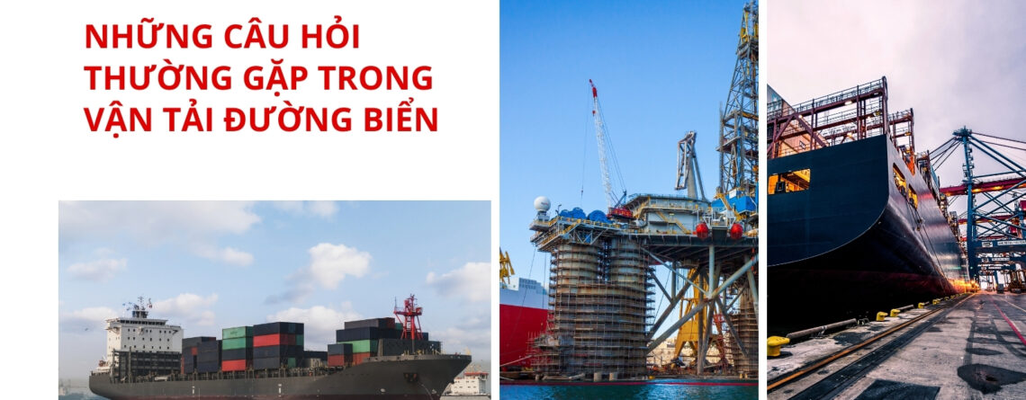 câu hỏi thường gặp trong vận tải đường biển