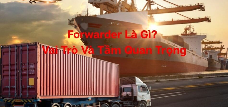 Forwarder Là Gì?