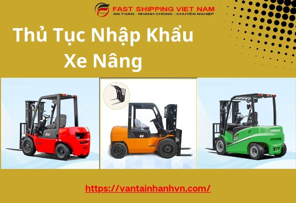 Hướng dẫn nhập khẩu xe nâng